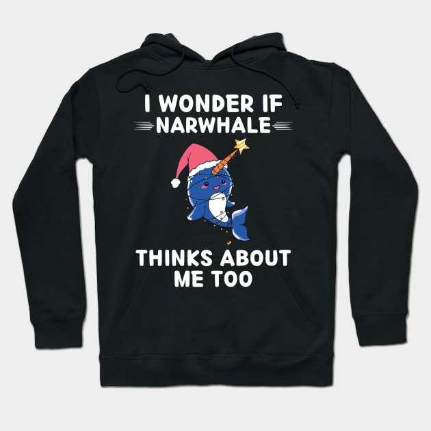 Cute Narwhale I Wonder If Narwhale Thinks About Me Too Hoodie by rhazi mode plagget